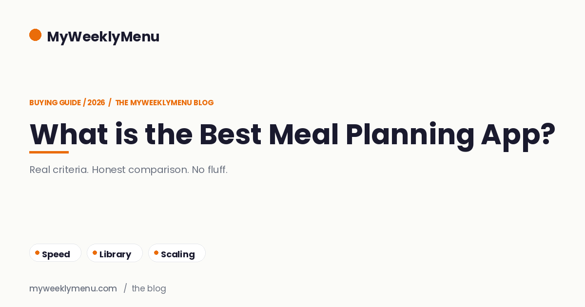 What is the Best Meal Planning App? Real Criteria for Choosing One in 2026